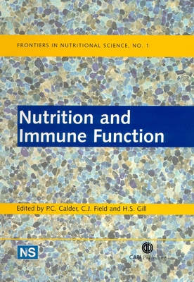 Nutrition and Immune Function - Calder, Philip (Editor), and Field, Catherine (Editor), and Gill, Harsharnjit (Editor)