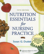 Nutrition Essentials for Nursing Practice: Fifth Edition Revised (05/2006) - Dudek, Susan G, Rd, Bs