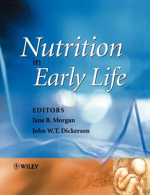 Nutrition in Early Life - Morgan, Jane B (Editor), and Dickerson, John W T (Editor)
