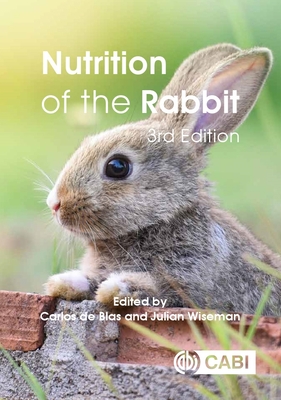 Nutrition of the Rabbit - de Blas, Carlos (Editor), and Wiseman, Julian (Editor)