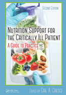 Nutrition Support for the Critically Ill Patient: A Guide to Practice, Second Edition