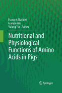 Nutritional and Physiological Functions of Amino Acids in Pigs