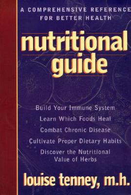Nutritional Guide: A Comprehensive Reference for Better Health - Tenney, Louise, M.H.
