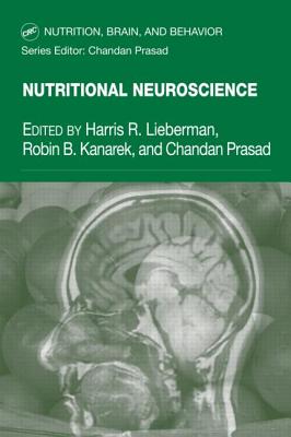 Nutritional Neuroscience - Lieberman, Harris R (Editor), and Kanarek, Robin B (Editor), and Prasad, Chandan (Editor)