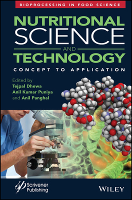 Nutritional Science and Technology: Concept to Application - Dhewa, Tejpal (Editor), and Puniya, Anil Kumar (Editor), and Panghal, Anil (Editor)