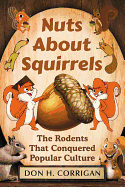 Nuts about Squirrels: The Rodents That Conquered Popular Culture