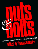 Nuts & Bolts: A Practical Guide to Teaching College Composition