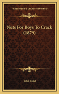 Nuts For Boys To Crack (1879)
