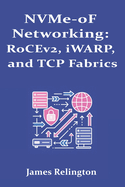 NVMe-oF Networking: RoCEv2, iWARP, and TCP Fabrics