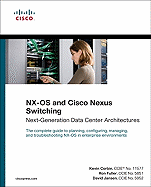 NX-OS and Cisco Nexus Switching: Next-Generation Data Center Architectures