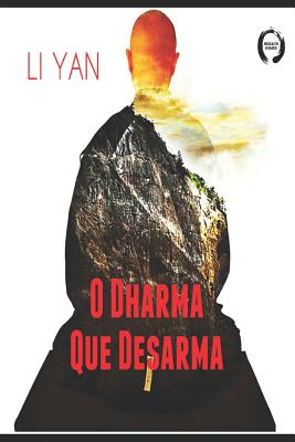 O Dharma Que Desarma - Yan, Li