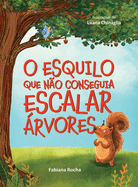 O Esquilo Que N?o Conseguia Escalar ?rvores