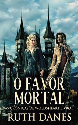 O Favor Mortal - Danes, Ruth, and Silva, Doralice (Translated by)