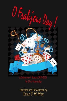 O Frabjous Day! - Gutteridge, Don, and Way, Brian T W (Editor)