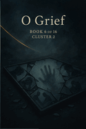 O Grief