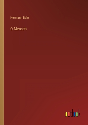 O Mensch - Bahr, Hermann