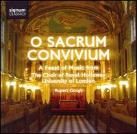 O Sacrum Convivium - Barnaby Smith (alto); David Millinger (bass); Naomi Marshall (soprano); Rachel Major (soprano); Samuel Rathbone (organ);...