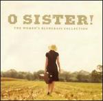O Sister! The Women's Bluegrass Collection