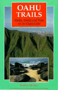 Oahu Trails: Walks, Strolls and Treks on the Capital Isle