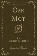 Oak Mot (Classic Reprint)
