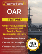 OAR Test Prep: Officer Aptitude Rating Study Guide and Practice Exam Questions for the Navy [4th Edition]