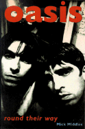Oasis: Round Their Way - Middles, Mick