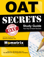 Oat Secrets Study Guide: Oat Exam Review for the Optometry Admission Test