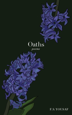 Oaths: Poems - Yousaf, F S