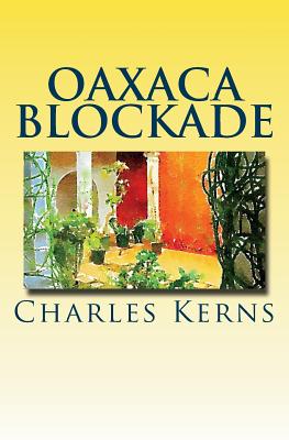 Oaxaca Blockade - Kerns, Charles