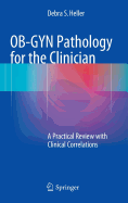 OB-GYN Pathology for the Clinician: A Practical Review with Clinical Correlations