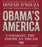 Obama's America: Unmaking the American Dream