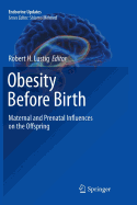Obesity Before Birth: Maternal and Prenatal Influences on the Offspring