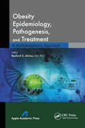 Obesity Epidemiology, Pathogenesis, and Treatment: A Multidisciplinary Approach