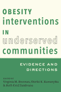 Obesity Interventions in Underserved Communities: Evidence and Directions