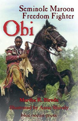 Obi: Seminole Maroon Freedom Fighter - Bireda, Martha R