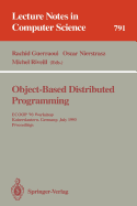 Object-Based Distributed Programming: Ecoop '93 Workshop, Kaiserslautern, Germany, July 26 - 27, 1993. Proceedings