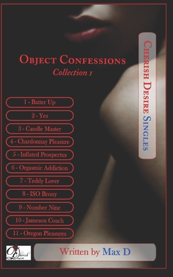 Object Confessions Collection 1 - D, Max