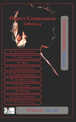 Object Confessions Collection 9 - D, Max