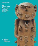 Object in Focus: A'a: a deity from Polynesia