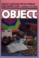 Object Lessons from Pebbles and Paper Clips - De Jonge, Joanne E