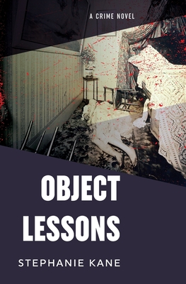 Object Lessons - Kane, Stephanie