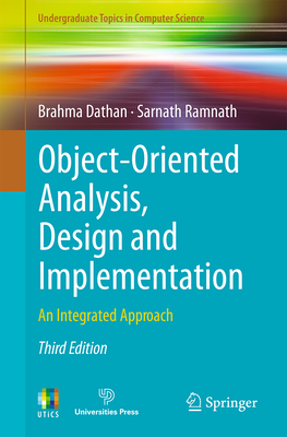 Object-Oriented Analysis, Design and Implementation: An Integrated Approach - Dathan, Brahma, and Ramnath, Sarnath