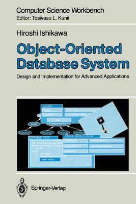 Object-Oriented Database System: Design and Implementation for Advanced Applications - Ishikawa, Hiroshi, Dr.