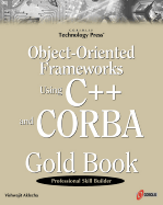 Object-Oriented Frameworks Using C++ and CORBA Gold Book - Aklecha, Vishwajit