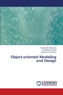 Object-oriented Modeling and Design - Barbudhe, Vishwajit K, and Zanjat, Shraddha N, and Karmore, Bhavana S