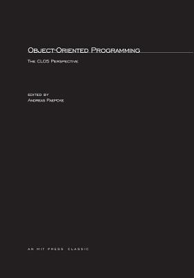Object-Oriented Programming: The CLOS Perspective - Paepcke, Andreas (Editor)