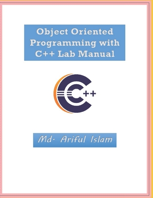 Object Oriented Programming with C++ Lab Manual - Islam, MD Ariful