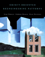 Object Oriented Reengineering Patterns