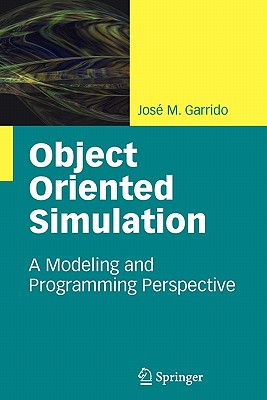 Object Oriented Simulation: A Modeling and Programming Perspective - Garrido, Jos� M