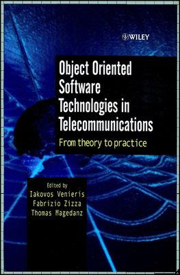 Object Oriented Software Technologies in Telecommunications: From Theory to Practice - Venieris, Iakovos (Editor), and Zizza, Fabrizio (Editor), and Magedanz, Thomas (Editor)